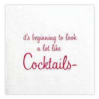 IT’S BEGINNING TO LOOK LIKE COCKTAILS NAPKIN